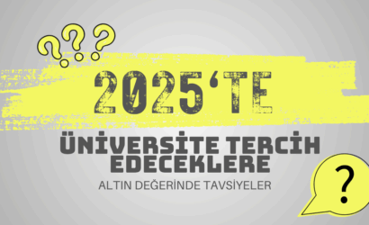 2025'te Üniversite Tercih Edeceklere Altın Değerinde Tavsiyeler