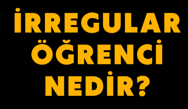 İrregular Öğrenci Nedir?