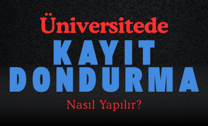 üniversitede kayıt dondurma nasıl yapılır