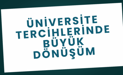Üniversite Tercihlerinde Büyük Dönüşüm