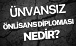ünvansız önlisans diploması nedir