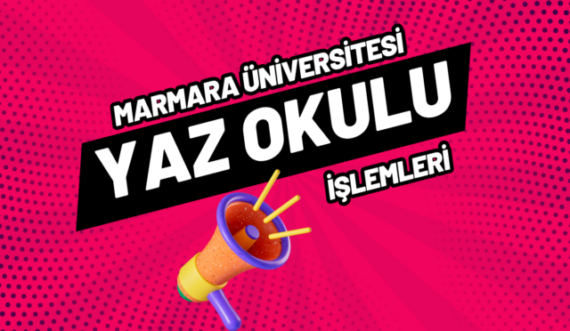 Marmara Üniversitesi Yaz Okulu İşlemleri